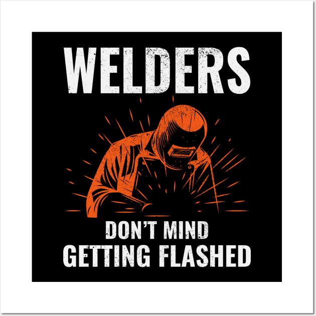Welder Welding Weld Metal Ironworker Welder Posters and Art Prints